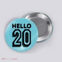 Hello 20 Funny 20th Birthday Button thumb 0