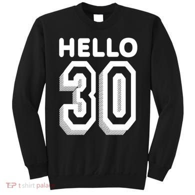 Hello 30 Funny 30th Birthday Sweatshirt