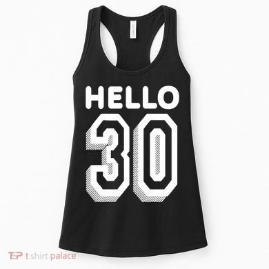Hello 30 Funny 30th Birthday Women's Tank Top