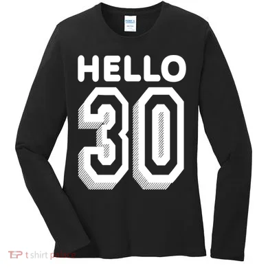 Hello 30 Funny 30th Birthday Women's Long Sleeve Shirt