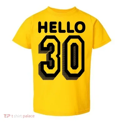 Hello 30 Funny 30th Birthday Toddler T-Shirt