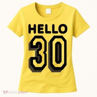 Hello 30 Funny 30th Birthday Women's T-Shirt