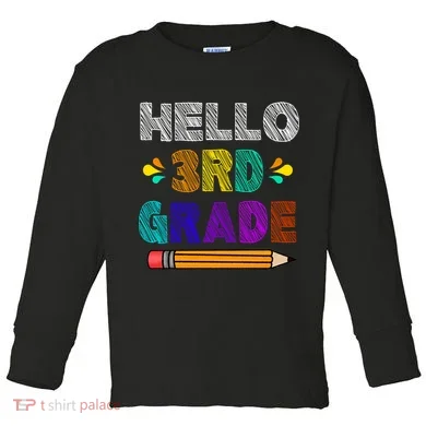 Hello 3rd Grade Toddler Long Sleeve
