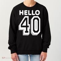 Hello 40 Funny 40th Birthday Women's Sweatshirt thumb 0