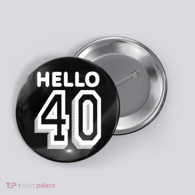 Hello 40 Funny 40th Birthday Button