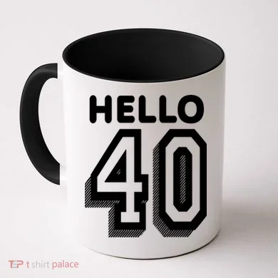 Hello 40 Funny 40th Birthday Coffee Mug