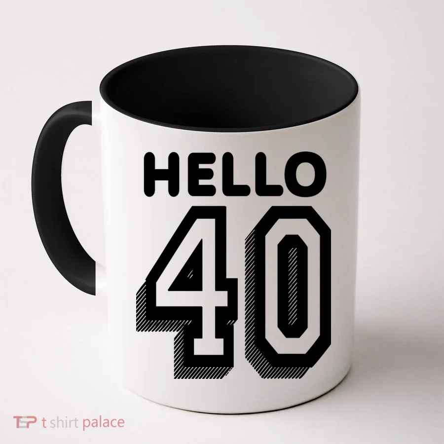 Hello 40 Funny 40th Birthday Coffee Mug