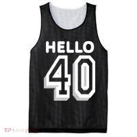 Hello 40 Funny 40th Birthday Mesh Reversible Basketball Jersey Tank thumb 0