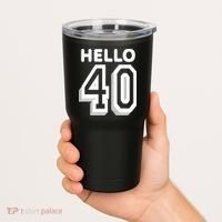 Hello 40 Funny 40th Birthday Tumbler thumb 2