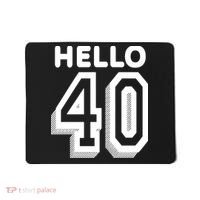 Hello 40 Funny 40th Birthday Mousepad thumb 0