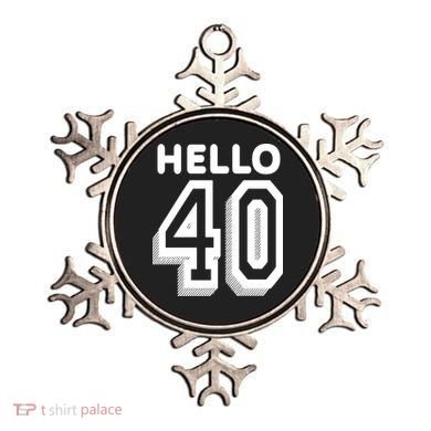 Hello 40 Funny 40th Birthday Ornament