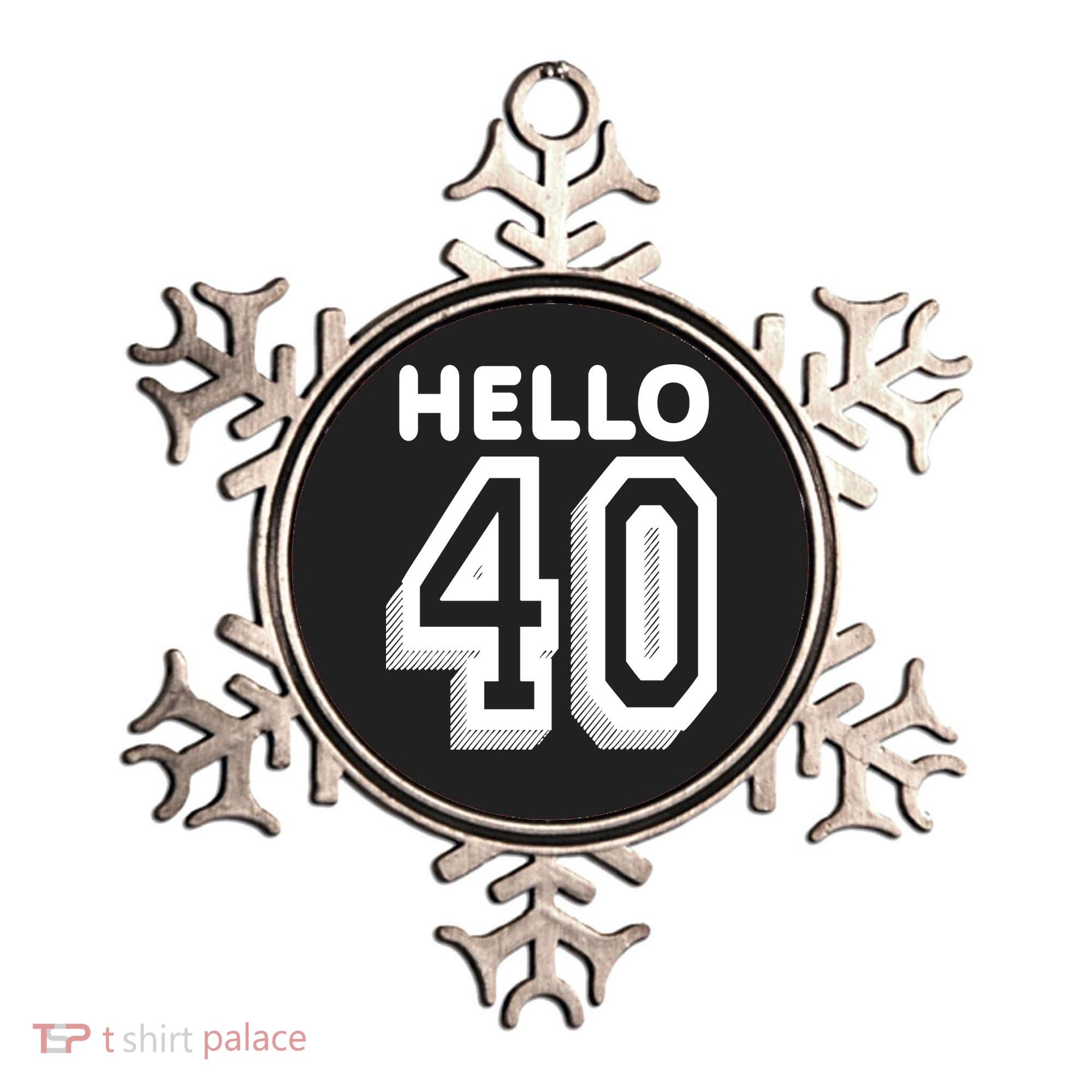 Hello 40 Funny 40th Birthday Ornament