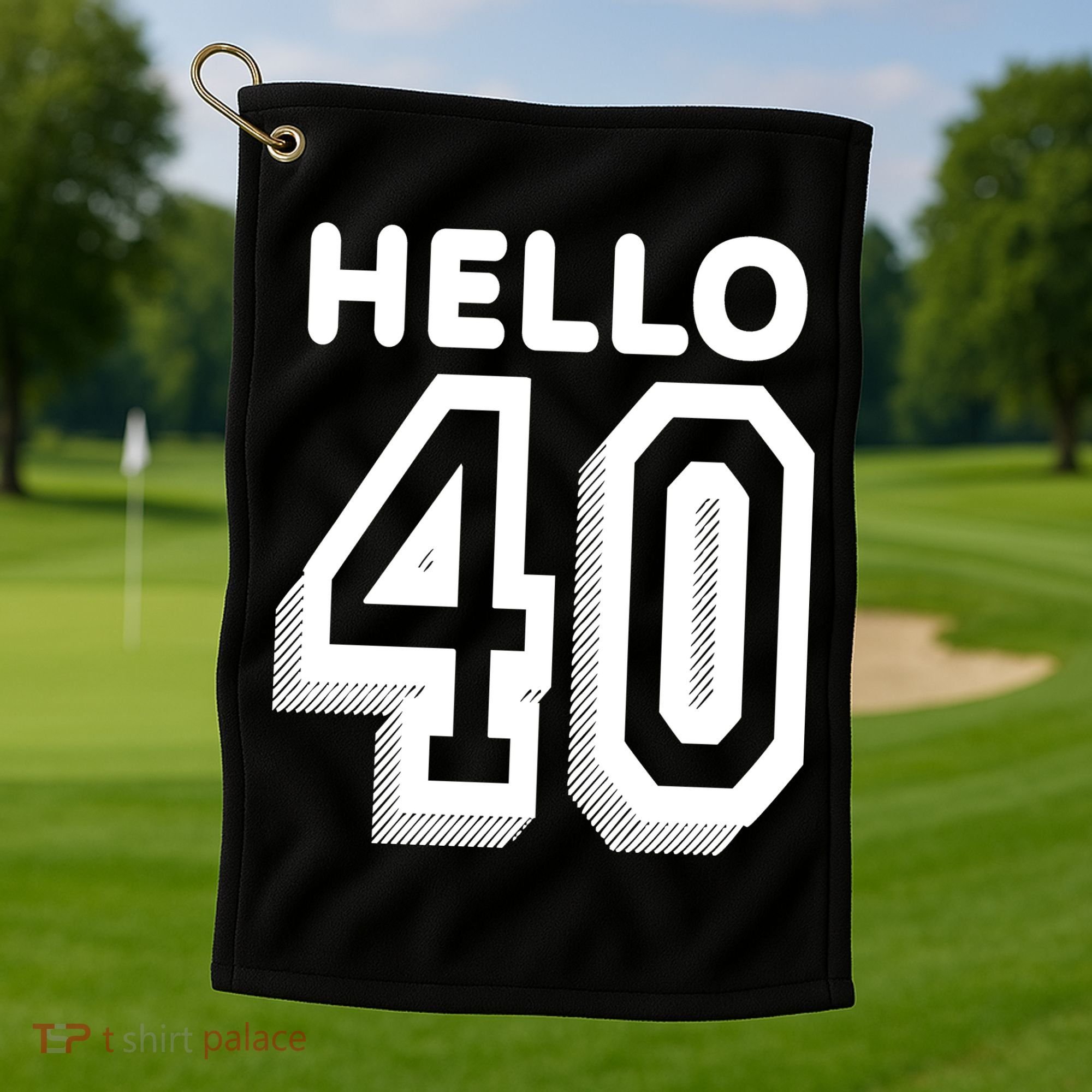 Hello 40 Funny 40th Birthday Golf Towel