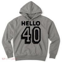 Hello 40 Funny 40th Birthday Hoodie thumb 0