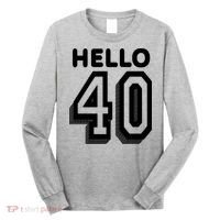 Hello 40 Funny 40th Birthday Long Sleeve Shirt thumb 0