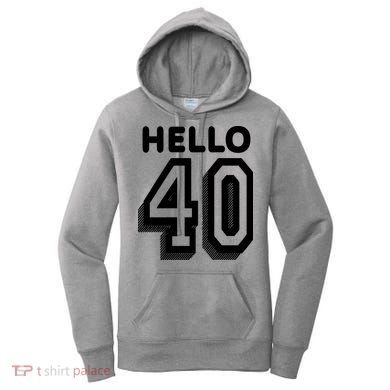 Hello 40 Funny 40th Birthday Women's Hoodie