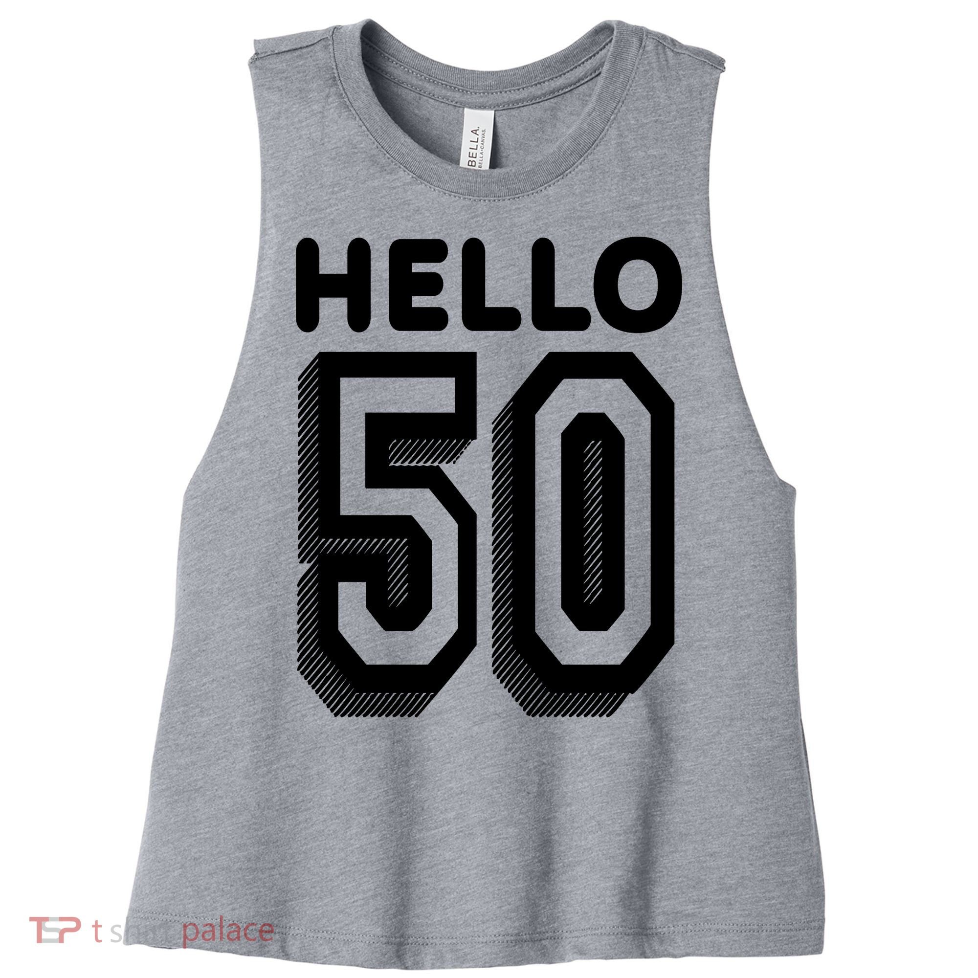 Hello 50 Funny 50th Birthday Women's Racerback Cropped Tank