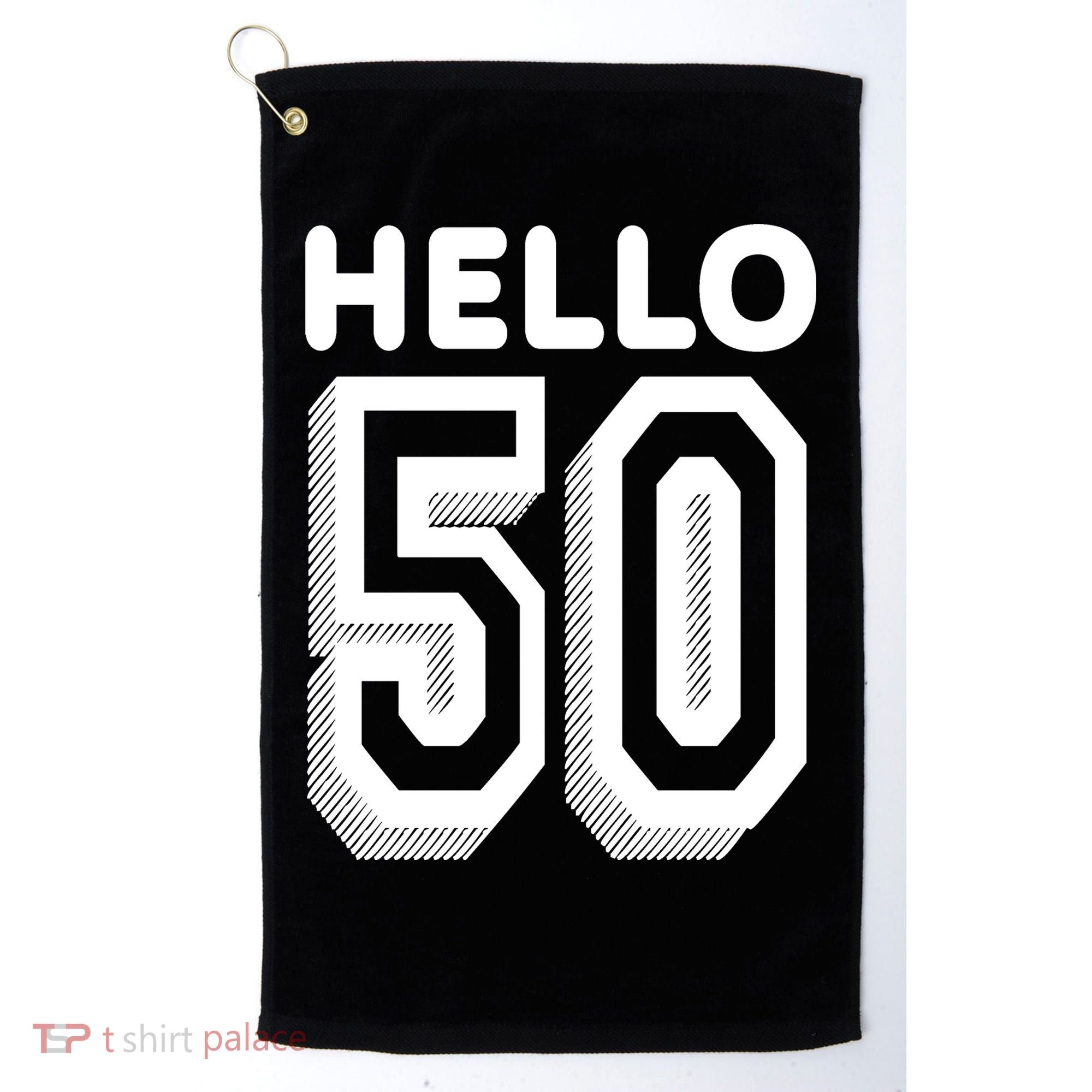 Hello 50 Funny 50th Birthday Golf Towel