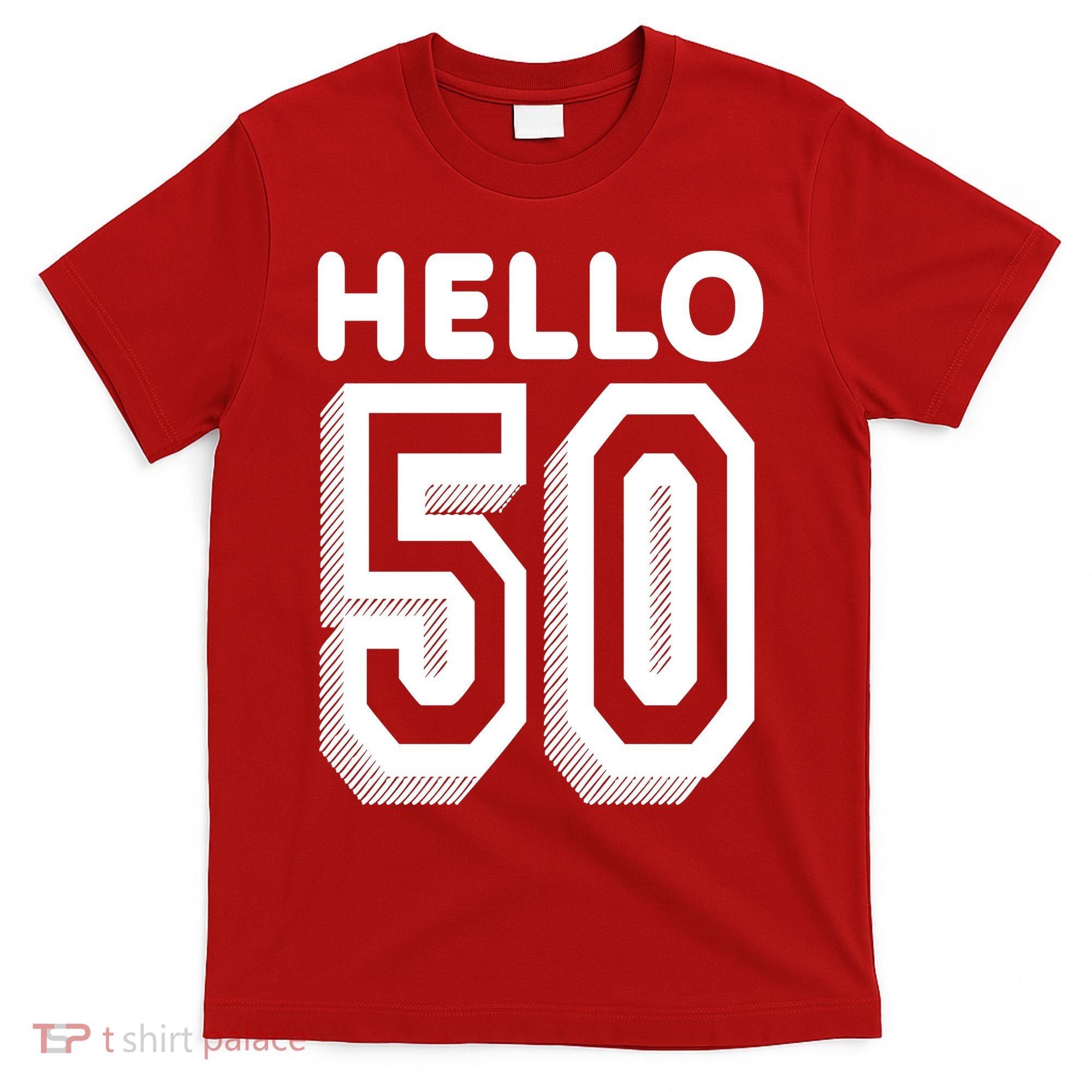 Hello 50 Funny 50th Birthday T-Shirt