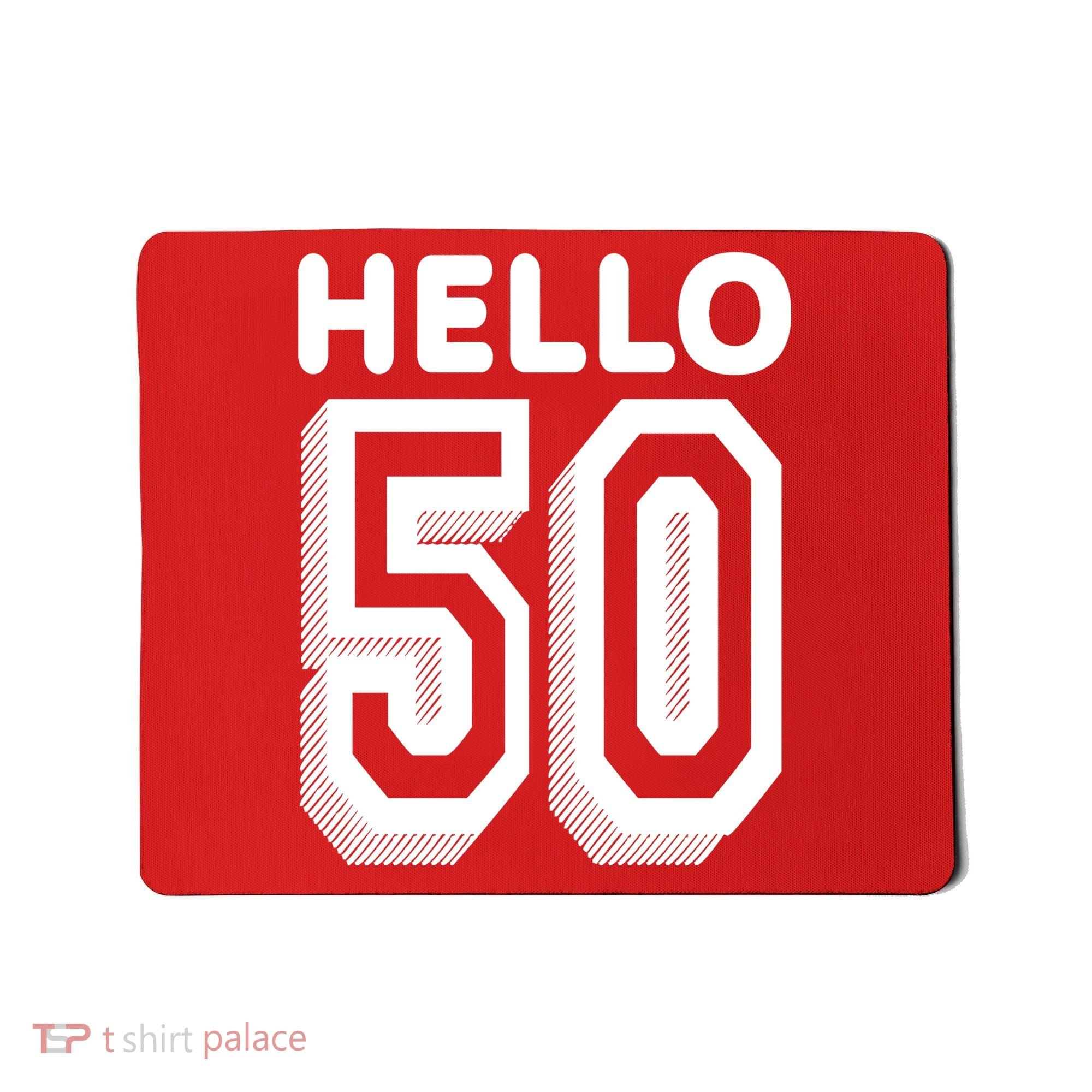 Hello 50 Funny 50th Birthday Mousepad