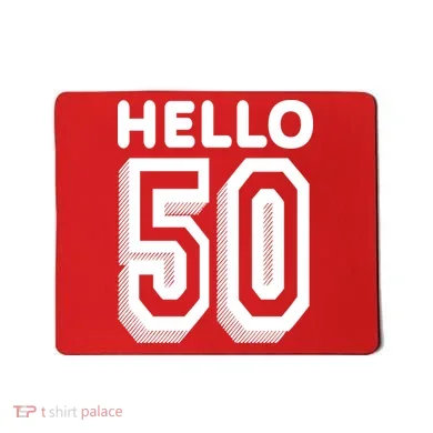 Hello 50 Funny 50th Birthday Mousepad