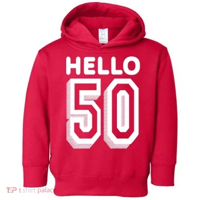 Hello 50 Funny 50th Birthday Toddler Hoodie