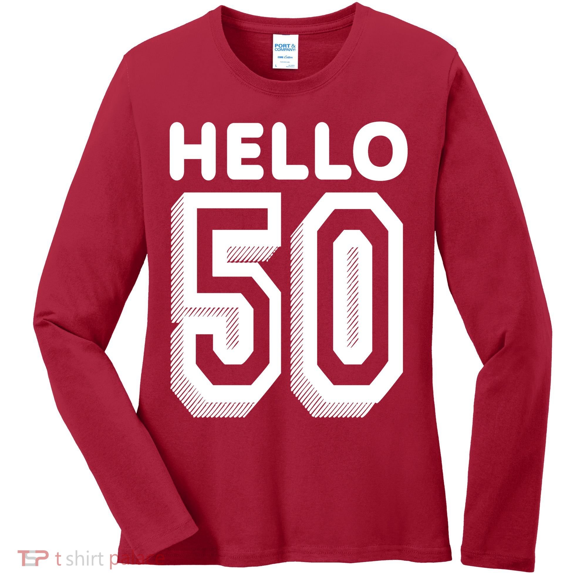 Hello 50 Funny 50th Birthday Women's Long Sleeve Shirt
