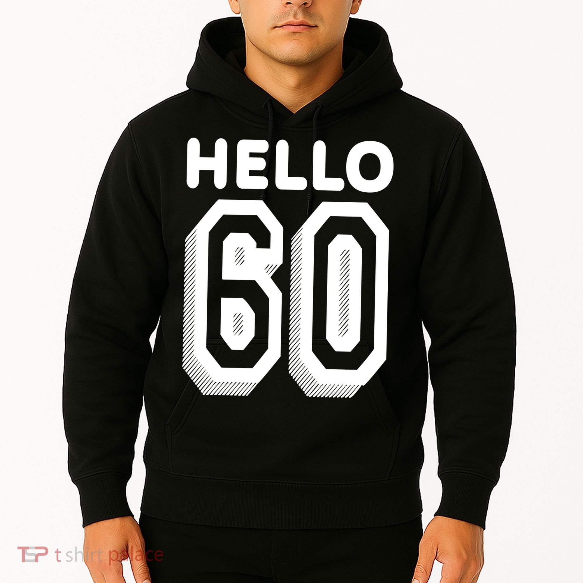 Hello 60 Funny 60th Birthday Hoodie