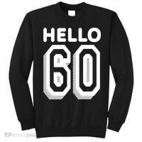 Hello 60 Funny 60th Birthday Sweatshirt thumb 0