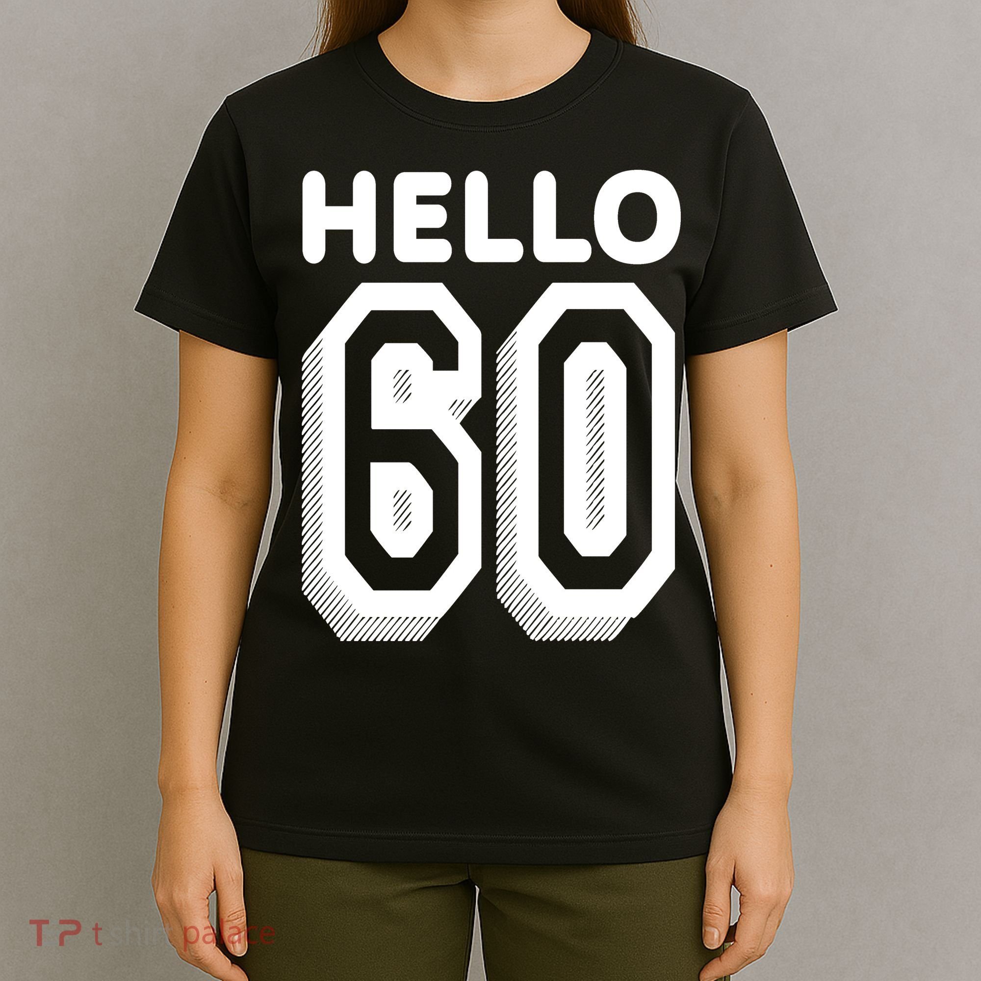 Hello 60 Funny 60th Birthday T-Shirt