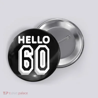 Hello 60 Funny 60th Birthday Button