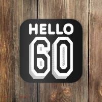 Hello 60 Funny 60th Birthday Coaster thumb 0