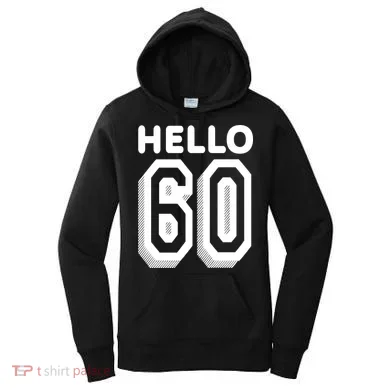 Hello 60 Funny 60th Birthday Women's Hoodie
