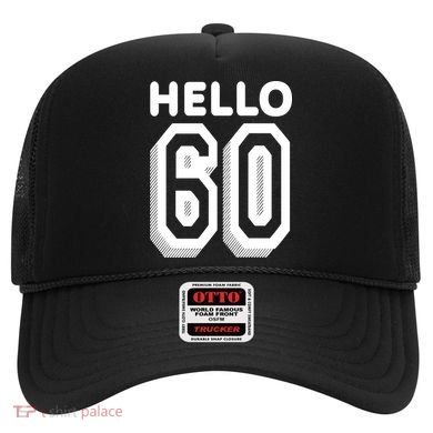 Hello 60 Funny 60th Birthday Hat
