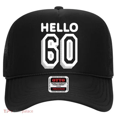 Hello 60 Funny 60th Birthday Hat