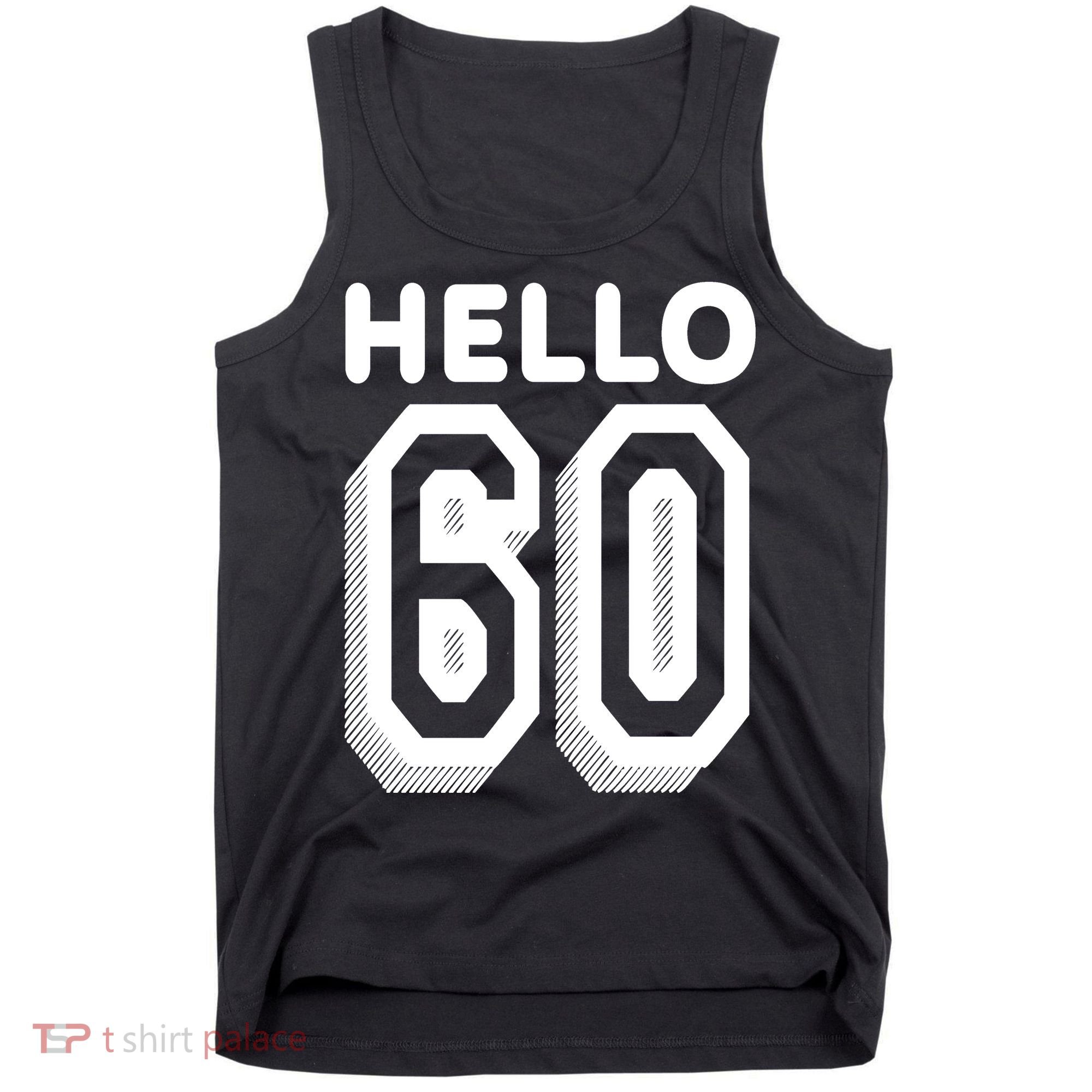 Hello 60 Funny 60th Birthday Tank Top
