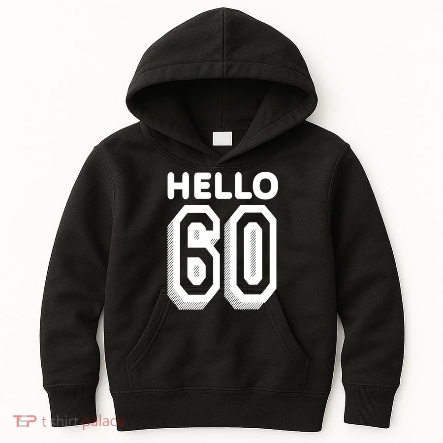 Hello 60 Funny 60th Birthday Kids Hoodie