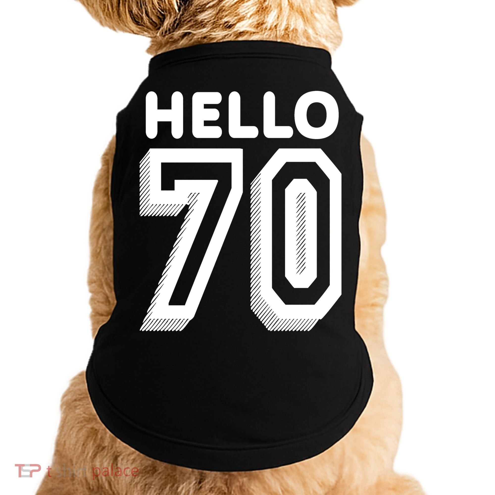 Hello 70 Funny 70th Birthday Doggie Tank
