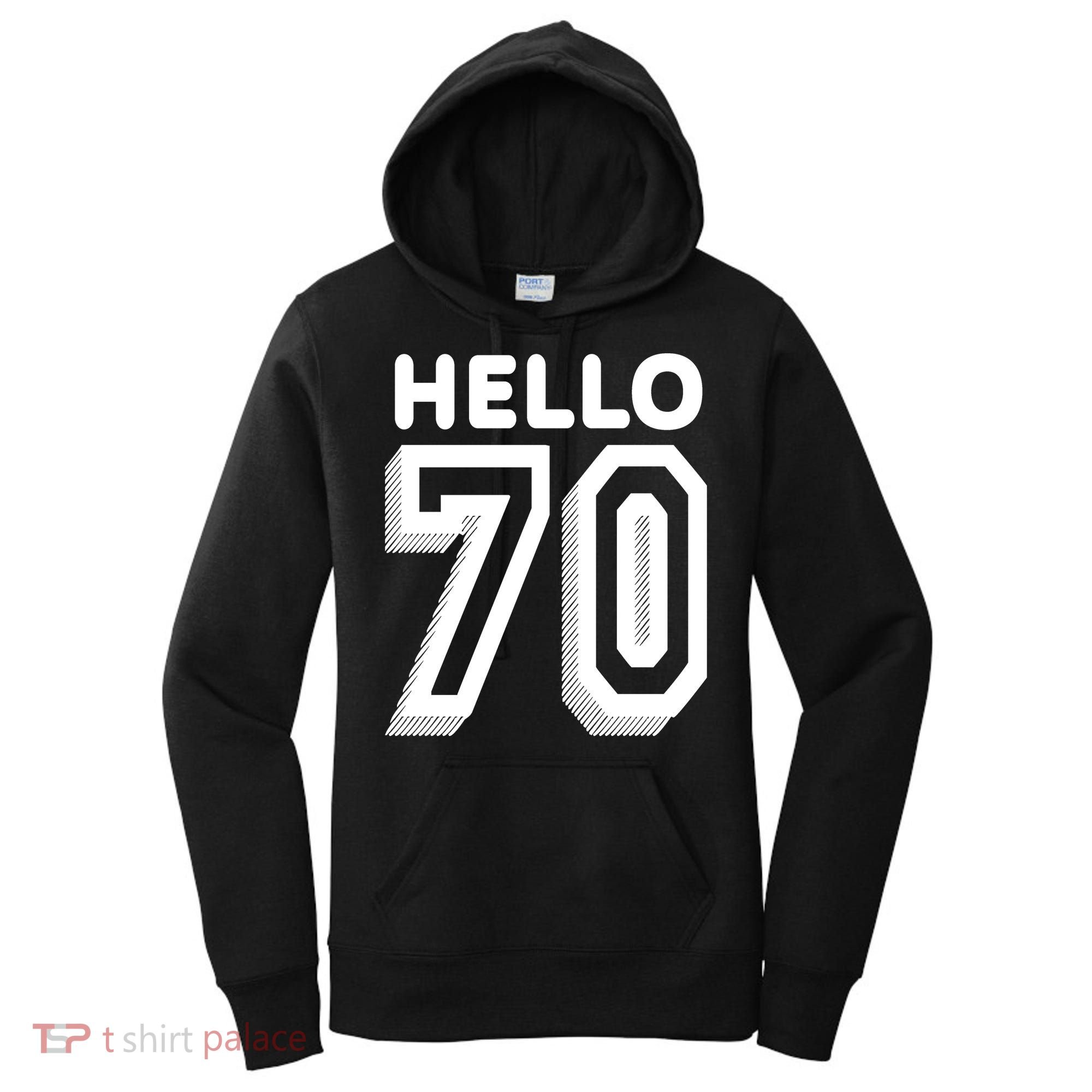 Hello 70 Funny 70th Birthday Women's Hoodie