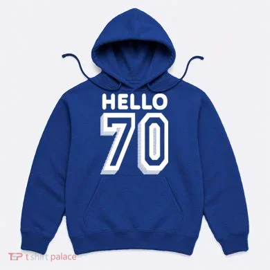 Hello 70 Funny 70th Birthday Hoodie