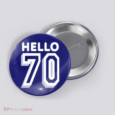 Hello 70 Funny 70th Birthday Button