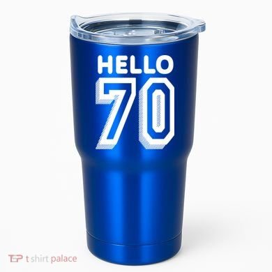 Hello 70 Funny 70th Birthday Tumbler