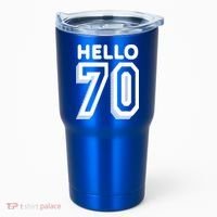 Hello 70 Funny 70th Birthday Tumbler thumb 0