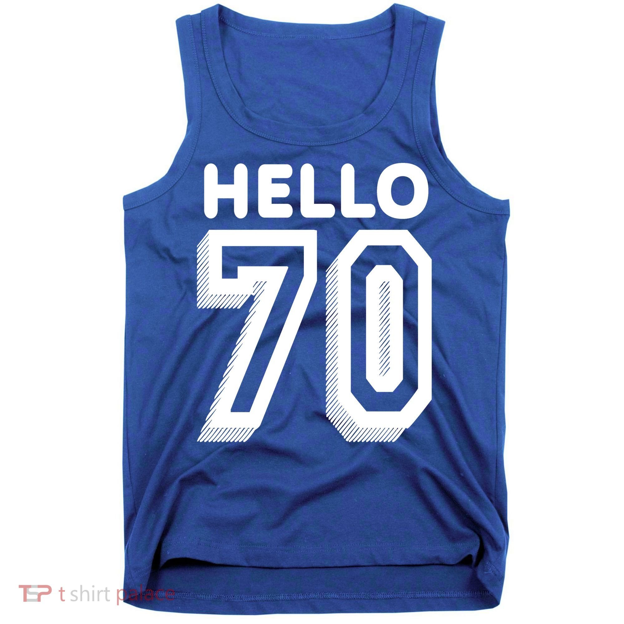 Hello 70 Funny 70th Birthday Tank Top