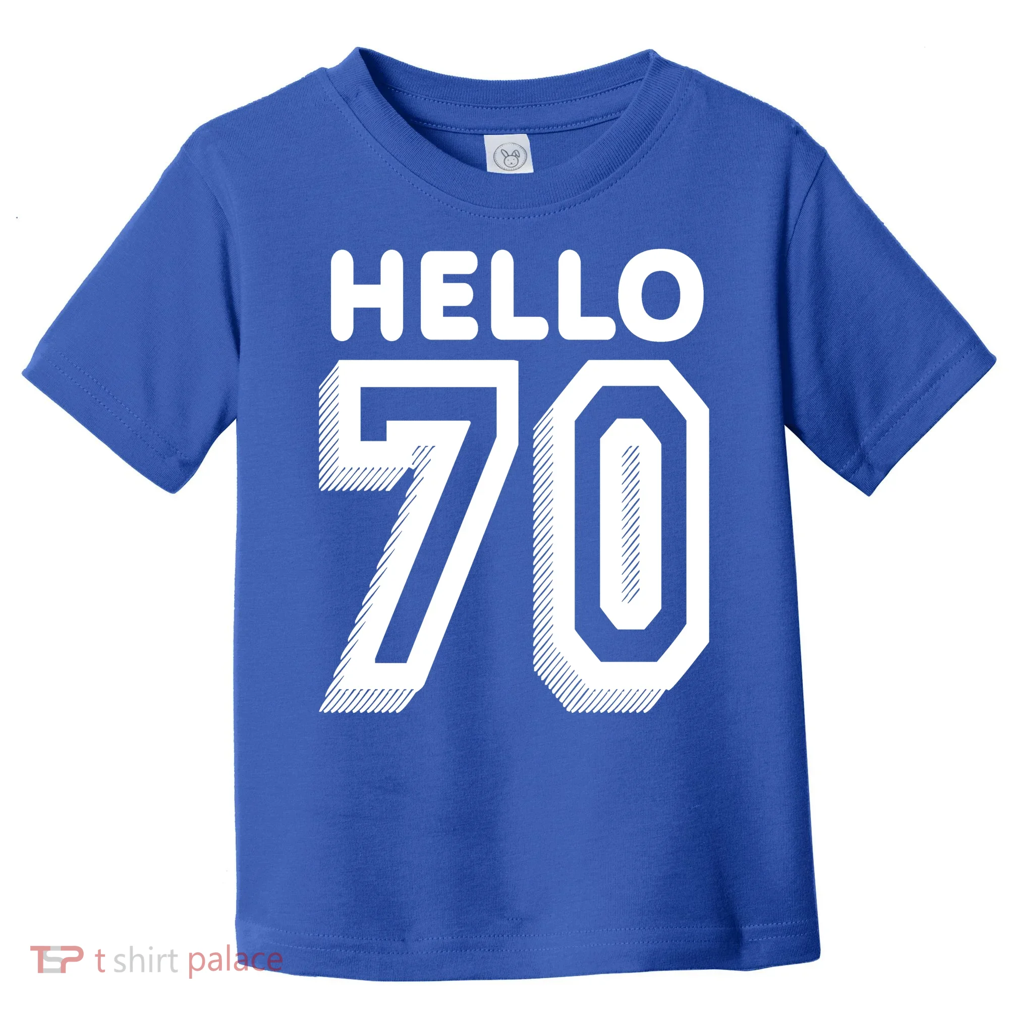 Hello 70 Funny 70th Birthday Toddler T-Shirt