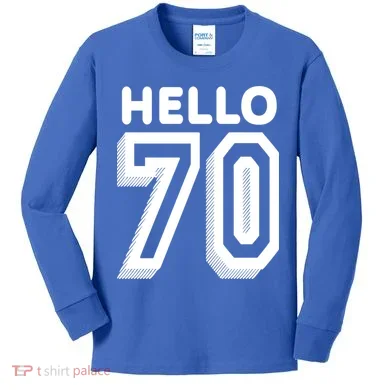 Hello 70 Funny 70th Birthday Kids Long Sleeve Shirt