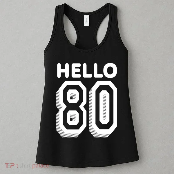 Hello 80 Funny 80th Birthday Women's Tank Top