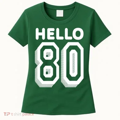 Hello 80 Funny 80th Birthday Women's T-Shirt
