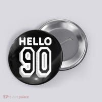 Hello 90 Funny 90th Birthday Button thumb 0