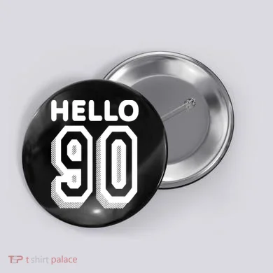 Hello 90 Funny 90th Birthday Button